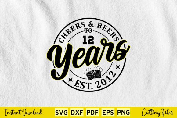 Cheers Beers to 12 Years Birthday Graphics and Crafts