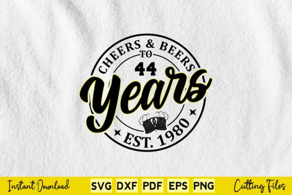 Cheers Beers to 44 Years Birthday Svg Graphics and Crafts