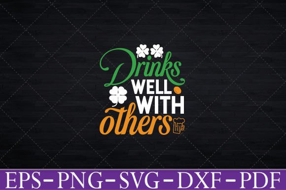 Drinks Well with Others Drunk Svg TShirt Graphics and Crafts