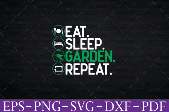 Eat Sleep Garden Repeat Graphics and Crafts Review