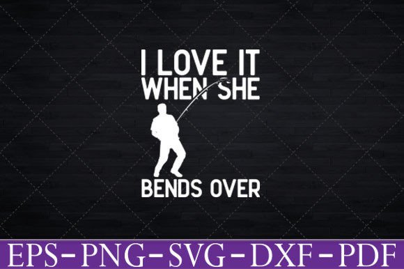 I Love It When She Bends Over Novelty Graphics and Crafts Review