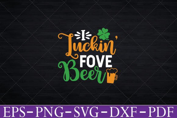 I Luckin Fove Beer Funny St Patty s Day Graphics and Crafts Review