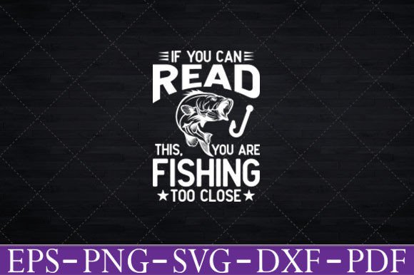 If You Can Read This, You re Fishing Svg Graphics and Crafts