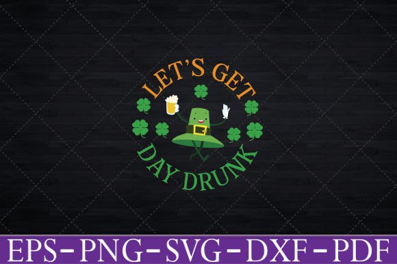 LET S GET DAY DRUNK Shamrock Svg TShirt Graphics and Crafts Review