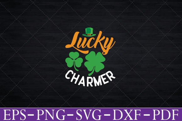 LUCKY CHARMER Funny St. Patrick s Day Graphics and Crafts