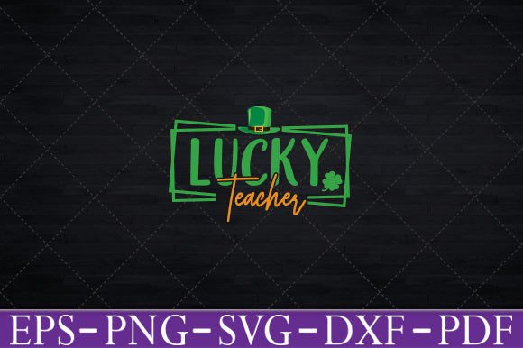 Lucky Teacher Funny St. Patrick s Day Graphics and Crafts