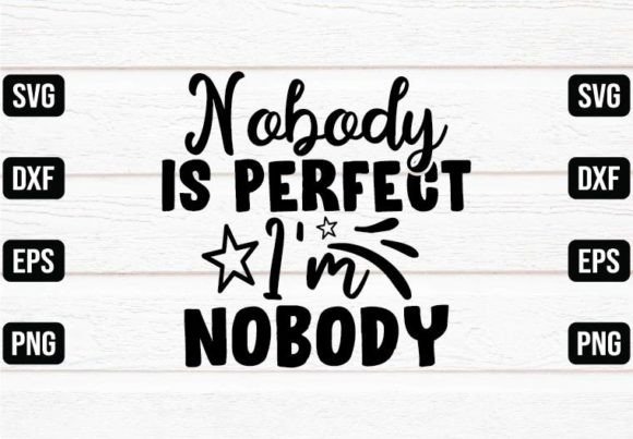 Nobody is Perfect I m Nobody Embroidery Review